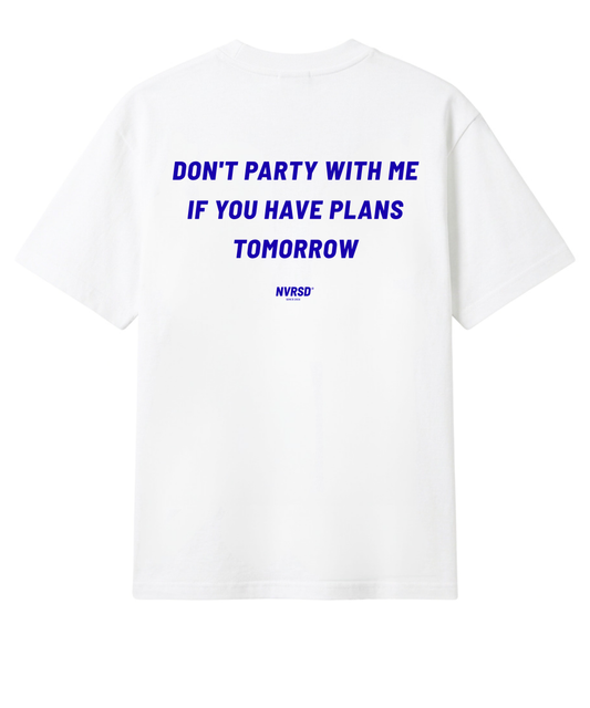 Don't party with me oversized tee, back print