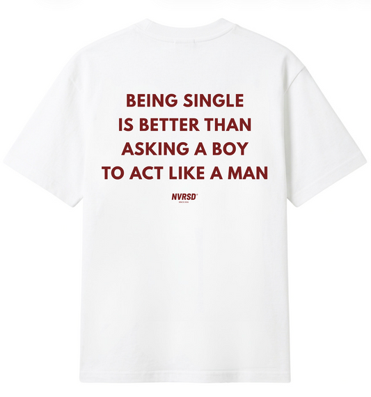 Better being single - White Oversized T-shirt