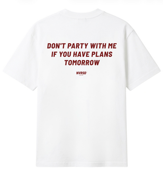 Don't party with me - White Oversized T-shirt