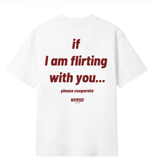 If I am flirting please cooperate - White Oversized T-shirt
